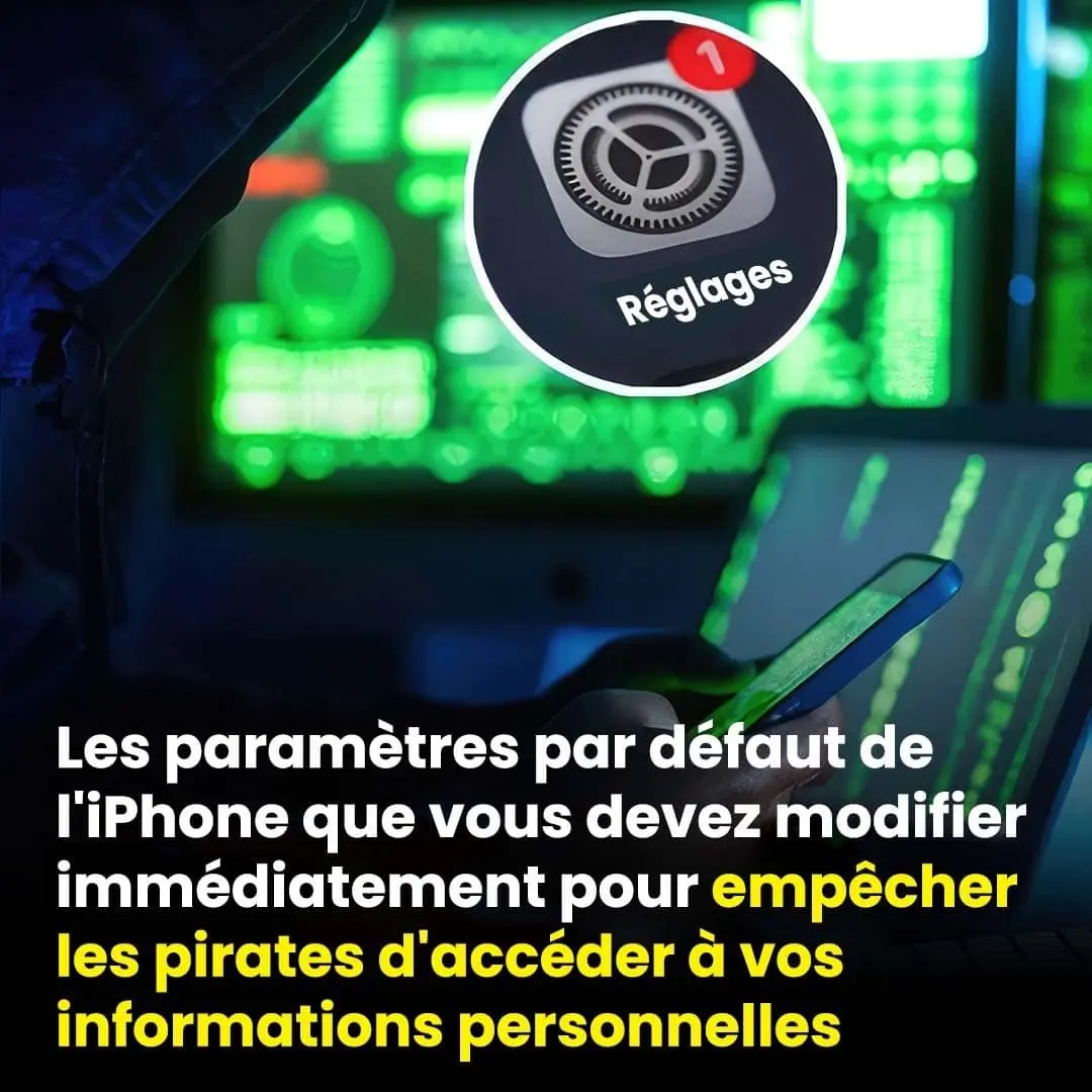 Les parametres par defaut de liphone que vous devez modifier immediatement pour empecher les pirates dacceder a vos informations personnelles .jpg